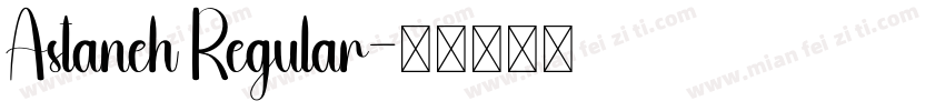 Astaneh Regular字体转换